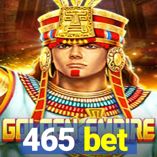 465 bet